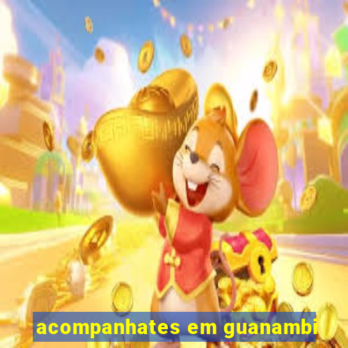 acompanhates em guanambi